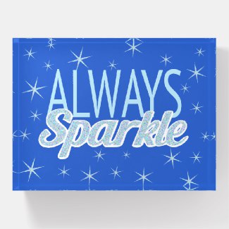 Always sparkle slogan paperweight